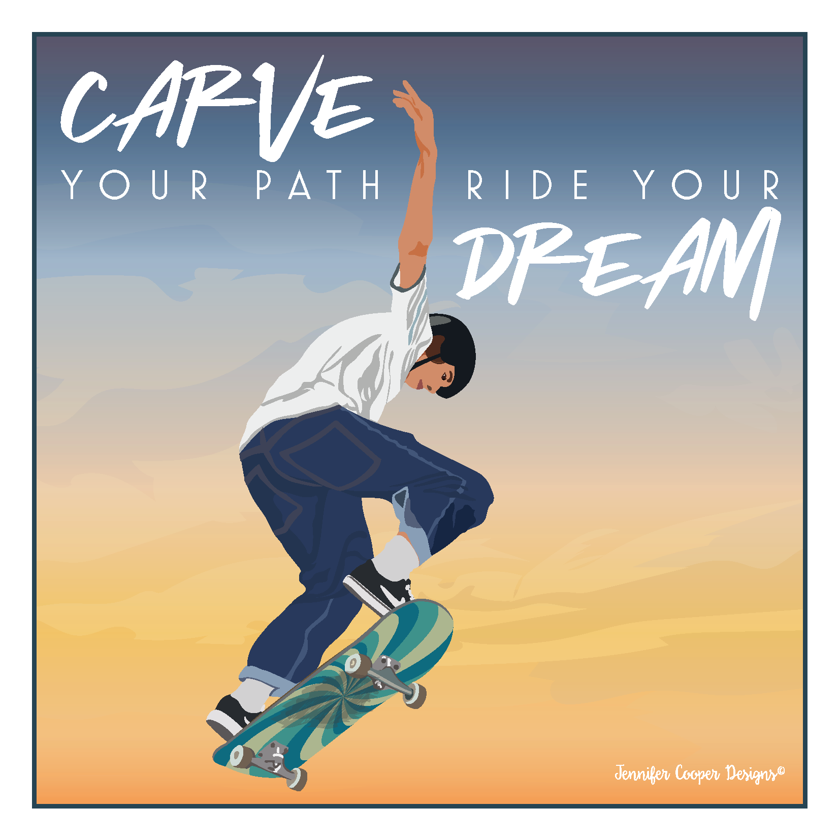 Skate boarder - Carve Your Path, Ride Your Dreams