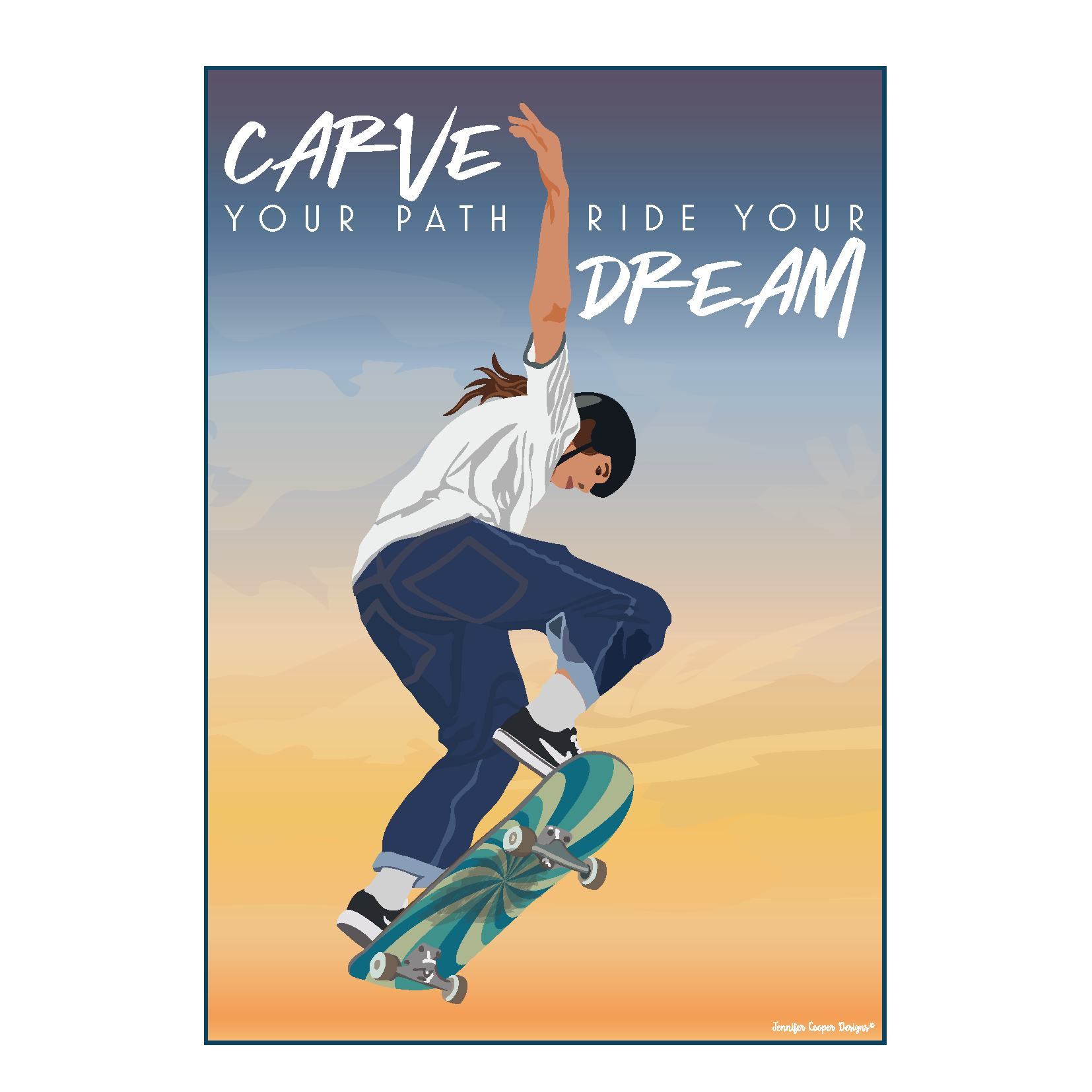 Carve Your Path, Ride Your Dreams - Skater