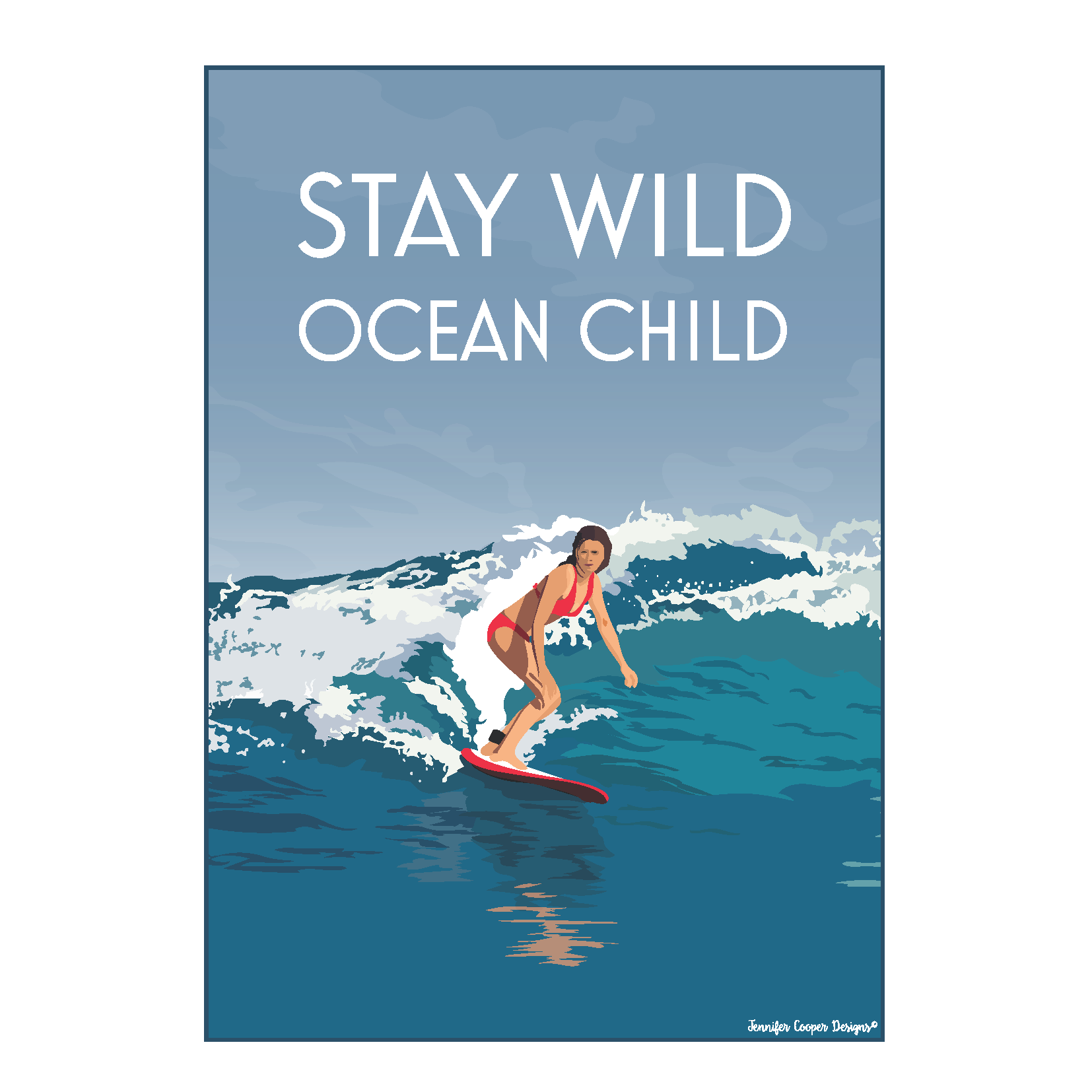 Stay Wild Ocean Child - Surfer